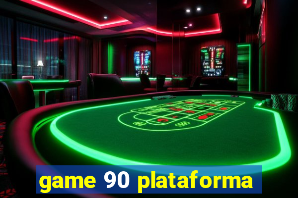 game 90 plataforma